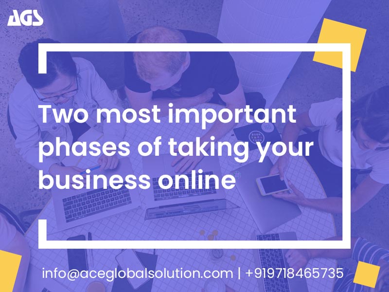 Two most important phases of taking your business online